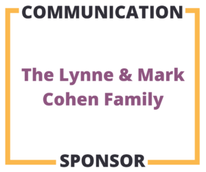 Communication Sponsor The Lynn and Mark Cohen Family