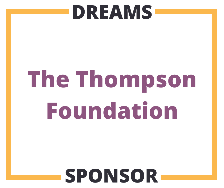 Dreams Sponsor The Thompson Foundation