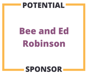 Potential Sponsor Bee And Ed Robinson