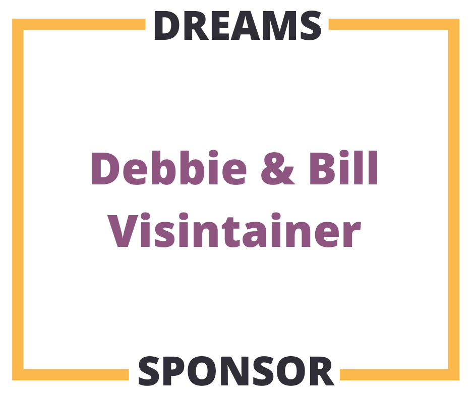 Dreams Sponsor Debbie & Bill Visintainer