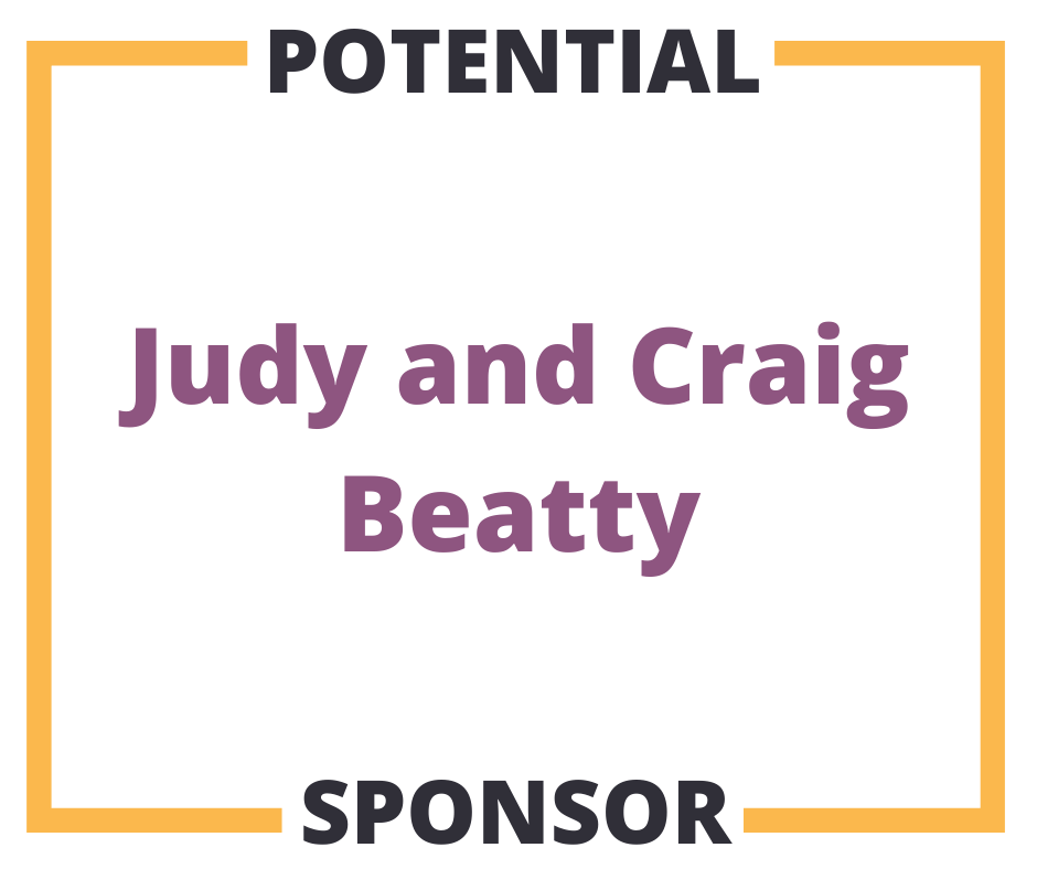 Potential Sponsor Judy and Craig Beatty